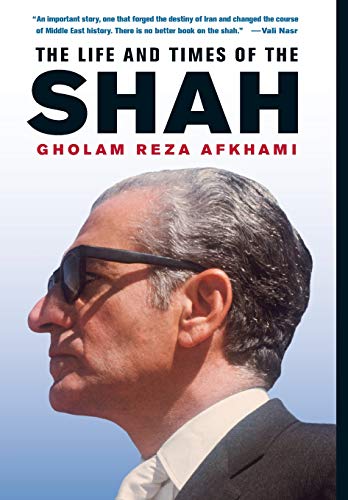 The Life and Times of the Shah von University of California Press